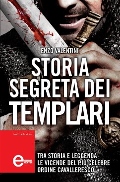 Storia segreta dei templari (eBook, ePUB) - Valentini, Enzo