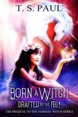 Born a Witch... Drafted by the FBI (eBook, ePUB)