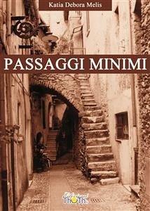 Passaggi minimi (eBook, ePUB) - Debora Melis, Katia