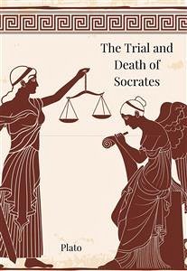 The Trial and Death of Socrates (eBook, ePUB) - Plato