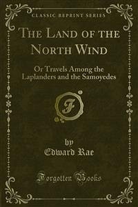 The Land of the North Wind (eBook, PDF) - Rae, Edward