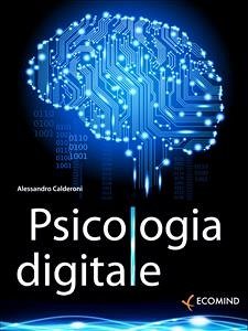 Psicologia digitale (eBook, ePUB) - Calderoni, Alessandro