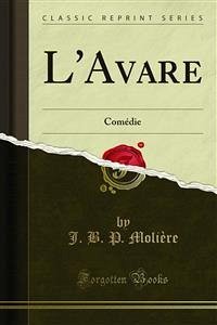 L'Avare (eBook, PDF) - B. P. Molière, J.