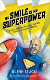 My Smile Is My Superpower (eBook, ePUB)