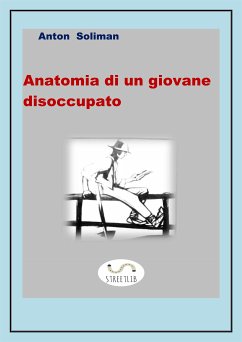 Anatomia di un giovane disoccupato (eBook, ePUB) - soliman, anton