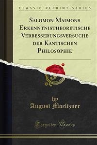Salomon Maimons Erkenntnistheoretische Verbesserungsversuche der Kantischen Philosophie (eBook, PDF) - Moeltzner, August