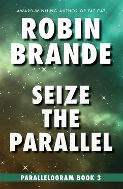 Seize the Parallel (eBook, ePUB) - Brande, Robin