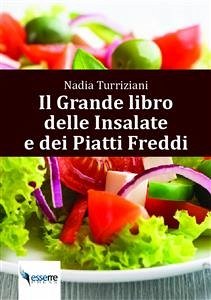 Il grande Libro delle Insalate e dei Piatti Freddi (eBook, PDF) - Turriziani, Nadia
