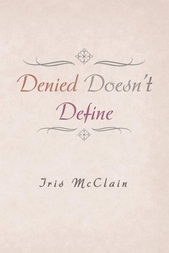 Denied Doesn't Define (eBook, ePUB) - McClain, Iris