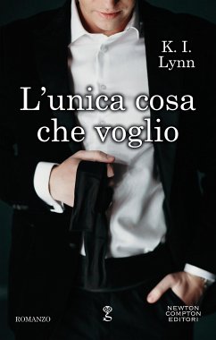 L'unica cosa che voglio (eBook, ePUB) - Lynn, K.I.