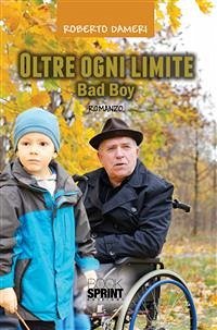 Oltre ogni limite - Bad Boy (eBook, ePUB) - Dameri, Roberto