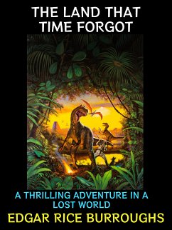 The Land That Time Forgot (eBook, ePUB) - Rice Burroughs, Edgar