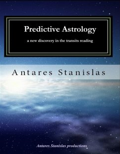 Predictive Astrology a New Discovery in the Transits Reading (eBook, ePUB) - Stanislas, Antares
