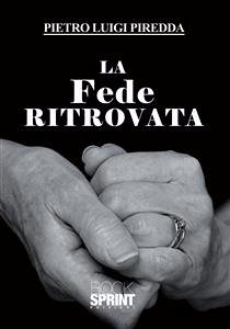La Fede ritrovata (eBook, ePUB) - Luigi Piredda, Pietro
