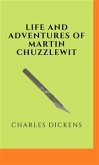 Life And Adventures Of Martin Chuzzlewit (eBook, ePUB)