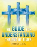 The Guide for Understanding the End of Times (eBook, ePUB)