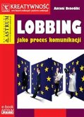 Lobbing jako proces komunikacji (eBook, ePUB) Lobbing jako proces komunikacji (eBook, ePUB)