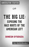 The Big Lie: Exposing the Nazi Roots of the American Left by Dinesh D'Souza   Conversation Starters (eBook, ePUB)