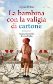 La bambina con la valigia di cartone (eBook, ePUB)