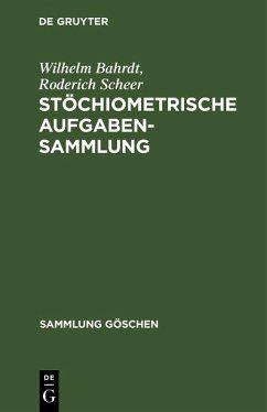 Stöchiometrische Aufgabensammlung (eBook, PDF) - Bahrdt, Wilhelm; Scheer, Roderich