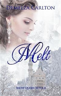 Melt - Snow Queen Retold (eBook, ePUB) - Carlton, Demelza