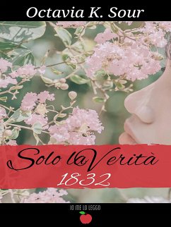 Solo la verità 1832 (eBook, ePUB) - K Sour, Octavia