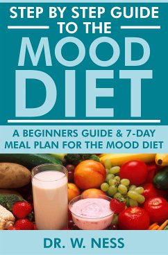 Step by Step Guide to the Mood Diet (eBook, PDF) - W. Ness, Dr.
