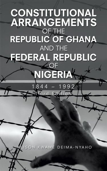 Constitutional Arrangements of the Republic of Ghana and the Federal Republic of Nigeria (eBook, ePUB)