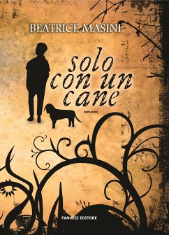 Solo con un cane (eBook, ePUB) - Masini, Beatrice