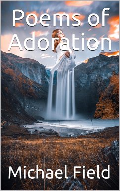 Poems of Adoration (eBook, PDF) - Field, Michael