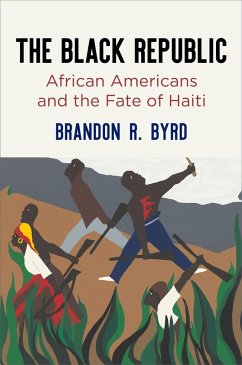 The Black Republic (eBook, ePUB) - Byrd, Brandon R.