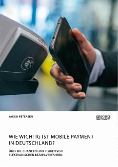 Wie wichtig ist Mobile Payment in Deutschland? Über die Chancen und Risiken von elektronischen Bezahlverfahren (eBook, PDF)