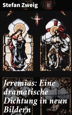 Jeremias: Eine dramatische Dichtung in neun Bildern (eBook, ePUB) - Zweig, Stefan