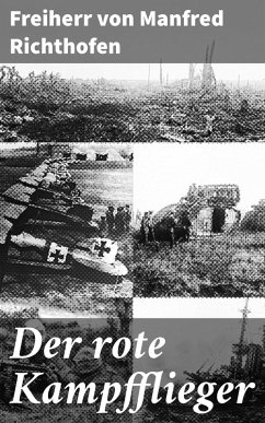 Der rote Kampfflieger (eBook, ePUB) - Richthofen, Freiherr von Manfred
