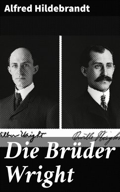 Die Brüder Wright (eBook, ePUB) - Hildebrandt, Alfred