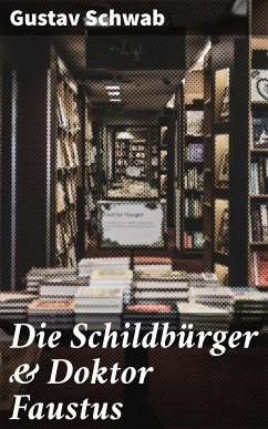 Die Schildbürger & Doktor Faustus (eBook, ePUB) - Schwab, Gustav