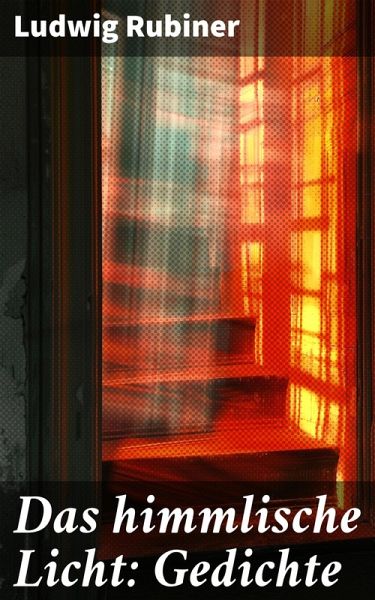 Das himmlische Licht: Gedichte (eBook, ePUB) Das himmlische Licht: Gedichte (eBook, ePUB)