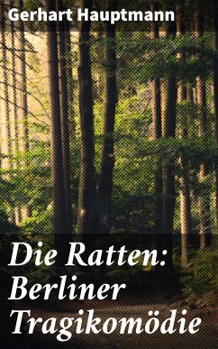 Die Ratten: Berliner Tragikomödie (eBook, ePUB) - Hauptmann, Gerhart