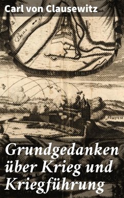 Grundgedanken über Krieg und Kriegführung (eBook, ePUB) - Clausewitz, Carl Von