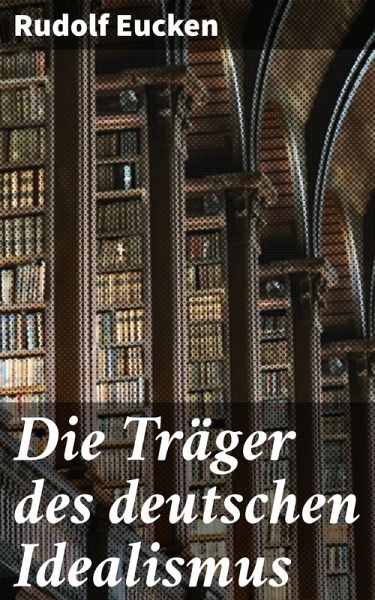 Die Träger des deutschen Idealismus (eBook, ePUB)