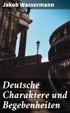 Deutsche Charaktere und Begebenheiten (eBook, ePUB)