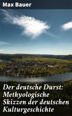 Der deutsche Durst: Methyologische Skizzen der deutschen Kulturgeschichte (eBook, ePUB) Cover Der deutsche Durst: Methyologische Skizzen der deutschen Kulturgeschichte (eBook, ePUB)