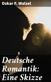 Deutsche Romantik: Eine Skizze (eBook, ePUB)