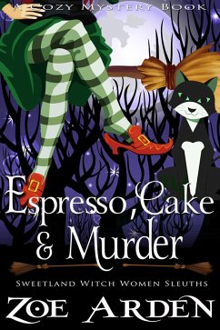 Cover Espresso, Cake, and Murder (#12, Sweetland Witch Women Sleuths) (A Cozy Mystery Book) (eBook, ePUB)