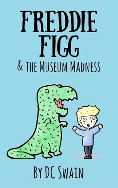 Freddie Figg & the Museum Madness (eBook, ePUB) - Swain, Dc