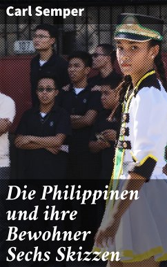 Die Philippinen und ihre Bewohner Sechs Skizzen (eBook, ePUB) - Semper, Carl