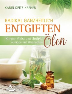 Radikal ganzheitlich entgiften (eBook, ePUB) - Opitz-Kreher, Karin