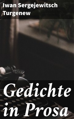 Gedichte in Prosa (eBook, ePUB) - Turgenew, Iwan Sergejewitsch