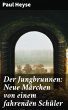 Der Jungbrunnen: Neue Märchen von... - Bild 1