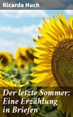 Der letzte Sommer: Eine Erzählung in Briefen (eBook, ePUB)